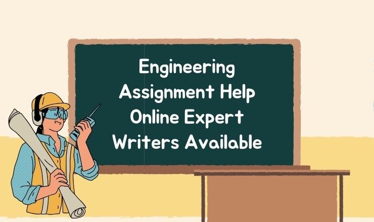 Engineering Assignment Help Online Expert Writers Available