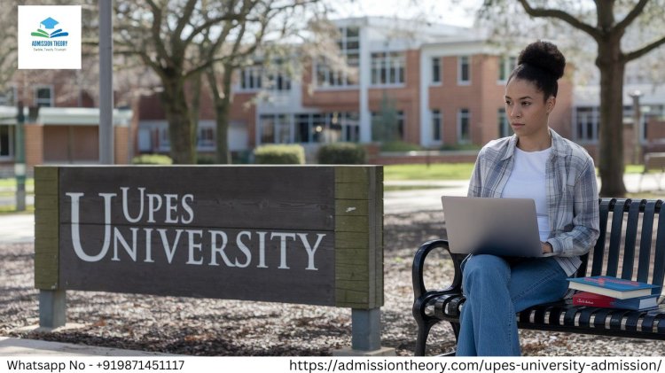 UPES University Admission Process: Your Gateway to a Successful Career